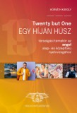 Maxim Könyvkiadó Horváth Károly: Twenty but One - Egy híján húsz - könyv