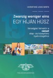 Maxim Könyvkiadó Horváthné Lovas Márta: Zwanzig weniger eins - Egy híján húsz - könyv