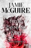 Maxim Könyvkiadó Jamie McGuire: From Here to You - Perzselő menedék - könyv