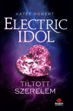 Maxim Könyvkiadó Katee Robert: Electric Idol - Tiltott szerelem - könyv