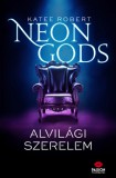 Maxim Könyvkiadó Katee Robert: Neon Gods - Alvilági szerelem - könyv