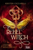 Maxim Könyvkiadó Kristen Ciccarelli: Rebel Witch – Lázadó boszorkány - könyv