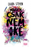 Maxim Könyvkiadó Laura Steven: Minden, csak nem oké - könyv