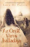 Maxim Könyvkiadó Luca Di Fulvio: Az Örök Város balladája - könyv