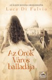 Maxim Könyvkiadó Luca Di Fulvio: Az Örök Város balladája - könyv