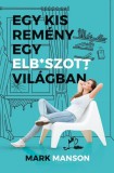 Maxim Könyvkiadó Mark Manson: Egy kis remény egy elb*szott világban - könyv