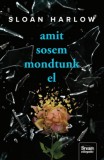 Maxim Könyvkiadó Sloan Harlow: Amit sosem mondtunk el - könyv