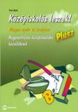Maxim Könyvkiadó Tiszai Árpád: Középiskolás leszek! -  Magyar nyelv és irodalom - Plusz - könyv