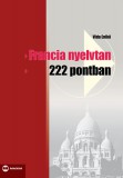 Maxim Könyvkiadó Vida Enikő: Francia nyelvtan 222 pontban - könyv