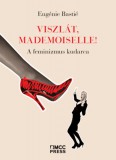 MCC Press Kft. Eugénie Bastié: Viszlát, mademoiselle! - könyv