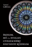 MCC Press Kft. Gregg, Samuel: Értelem, hit és a nyugati civilizációért folytatott küzdelem - könyv
