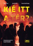 MCC Press Kft. Omar, Sayfo, Marsai Viktor, Veres Kristóf György: Kié itt a tér? - könyv