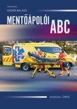 Medicina Könyvkiadó Zrt. Dr. Felkai Tamás: Mentőápolói ABC - könyv