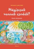 Mégiscsak vannak csodák?