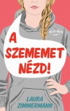 Menő Könyvek A szememet nézd!