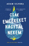 Menő Könyvek Adam Silvera: Csak emlékeket hagytál nekem - könyv