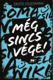 Menő Könyvek Erdős Zsuzsanna: Még sincs vége! - könyv
