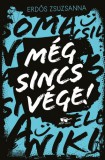 Menő Könyvek Erdős Zsuzsanna: Még sincs vége! - könyv