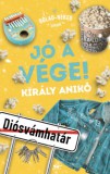 Menő Könyvek Király Anikó: Jó a vége! - könyv