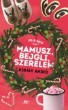 Menő Könyvek Király Anikó: Mamusz, bejgli, szerelem - Rólad-Neked könyvek - könyv