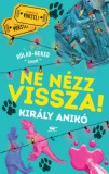 Menő Könyvek Király Anikó: Ne nézz vissza! - könyv