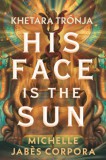 Menő Könyvek Michelle Jabés Corpora: His face is the sun - Khetara trónja - könyv