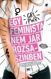 Menő Könyvek Scarlett Curtis: Egy feminista nem jár rózsaszínben - és egyéb hazugságok - könyv