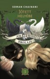 Menő Könyvek Soman Chainani: Jók és Rosszak Iskolája 3. - Jótett helyébe - könyv