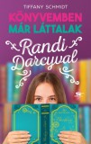 Menő Könyvek Tiffany Schmidt: Randi Darcyval - Könyvemben már láttalak 1. - könyv