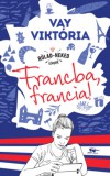Menő Könyvek Vay Viktória: Francba, francia! - könyv