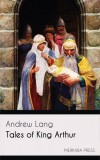 Merkaba Press Andrew Lang: Tales of King Arthur - könyv