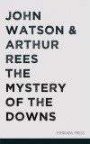 Merkaba Press Arthur Rees, John Watson: The Mystery of the Downs - könyv
