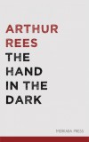 Merkaba Press Arthur Rees: The Hand in the Dark - könyv