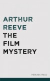 Merkaba Press Arthur Reeve: The Film Mystery - könyv