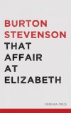 Merkaba Press Burton Egbert Stevenson: That Affair at Elizabeth - könyv