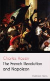 Merkaba Press Charles Hazen: The French Revolution and Napoleon - könyv