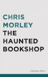 Merkaba Press Chris Morley: The Haunted Bookshop - könyv