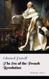 Merkaba Press Edward Lowell: The Eve of the French Revolution - könyv