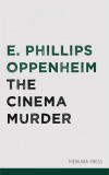 Merkaba Press Edward Phillips Oppenheim: The Cinema Murder - könyv
