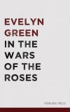 Merkaba Press Evelyn Green: In the Wars of the Roses - könyv