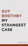 Merkaba Press Guy Boothby: My Strangest Case - könyv