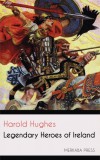 Merkaba Press Harold Hughes: Legendary Heroes of Ireland - könyv