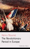 Merkaba Press Henry Bourne: The Revolutionary Period in Europe - könyv