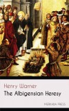Merkaba Press Henry Warner: The Albigensian Heresy - könyv