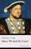 Merkaba Press Herbert Tree: Henry VIII and His Court - könyv