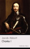 Merkaba Press Jacob Abbott: Charles I - könyv
