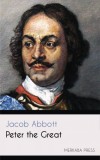 Merkaba Press Jacob Abbott: Peter the Great - könyv