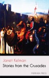 Merkaba Press Janet Kelman: Stories from the Crusades - könyv