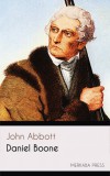 Merkaba Press John Abbott: Daniel Boone - könyv