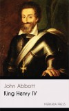 Merkaba Press John Abbott: King Henry IV - könyv